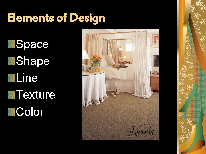 Elements of Design Space Shape Line Texture Color 