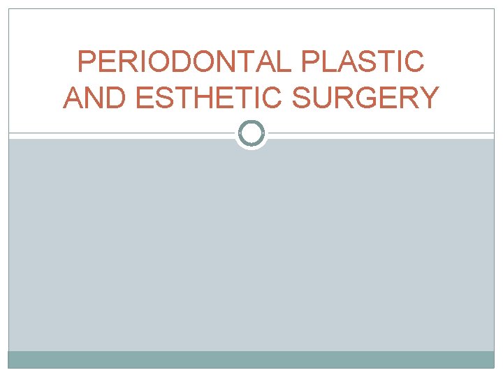 PERIODONTAL PLASTIC AND ESTHETIC SURGERY 