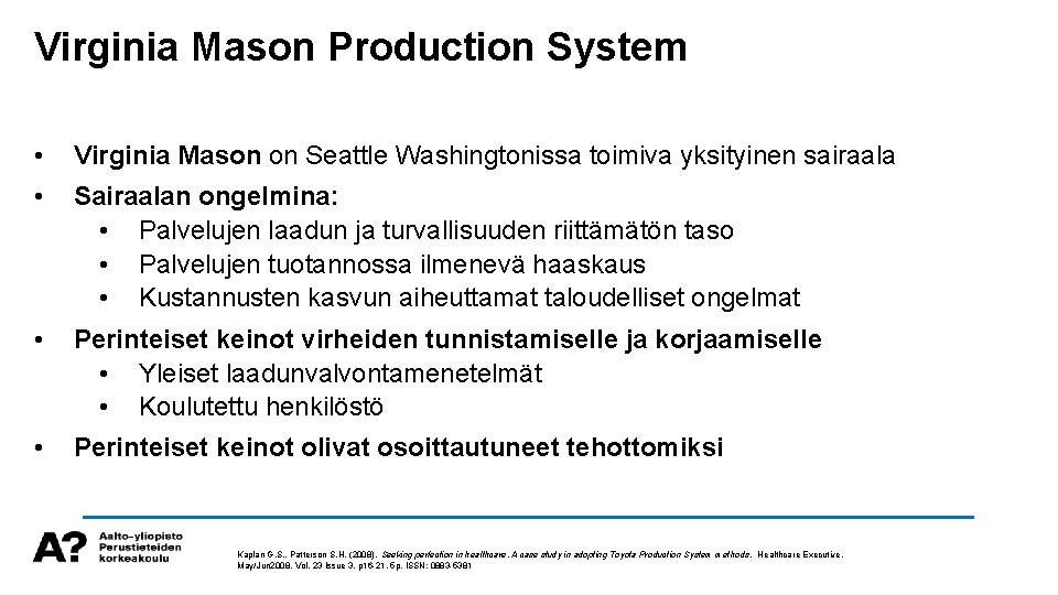 Virginia Mason Production System • Virginia Mason on Seattle Washingtonissa toimiva yksityinen sairaala •