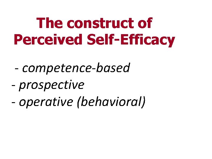 The construct of Perceived Self-Efficacy - competence-based - prospective - operative (behavioral) 