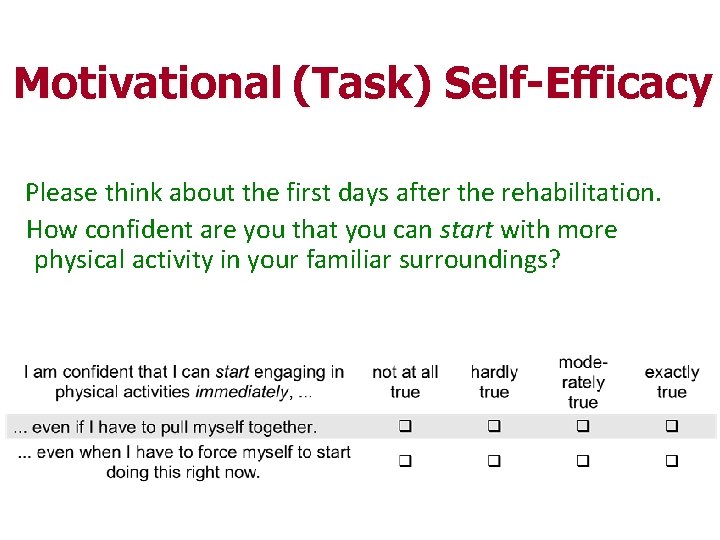 Motivational (Task) Self-Efficacy Please think about the first days after the rehabilitation. How confident
