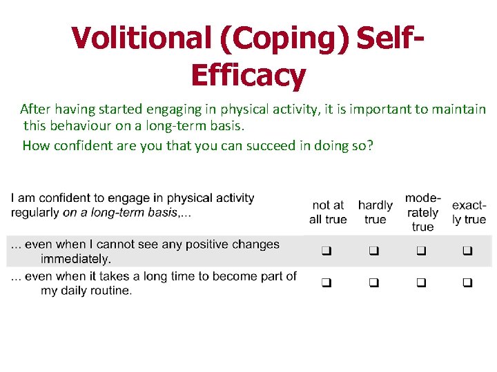 Volitional (Coping) Self. Efficacy After having started engaging in physical activity, it is important