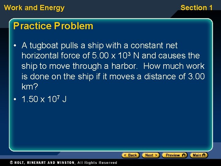 Work and Energy Section 1 Practice Problem • A tugboat pulls a ship with