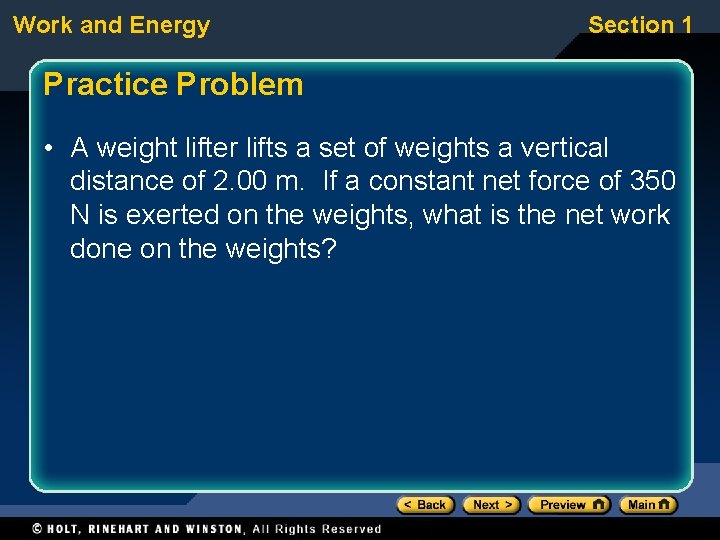 Work and Energy Section 1 Practice Problem • A weight lifter lifts a set