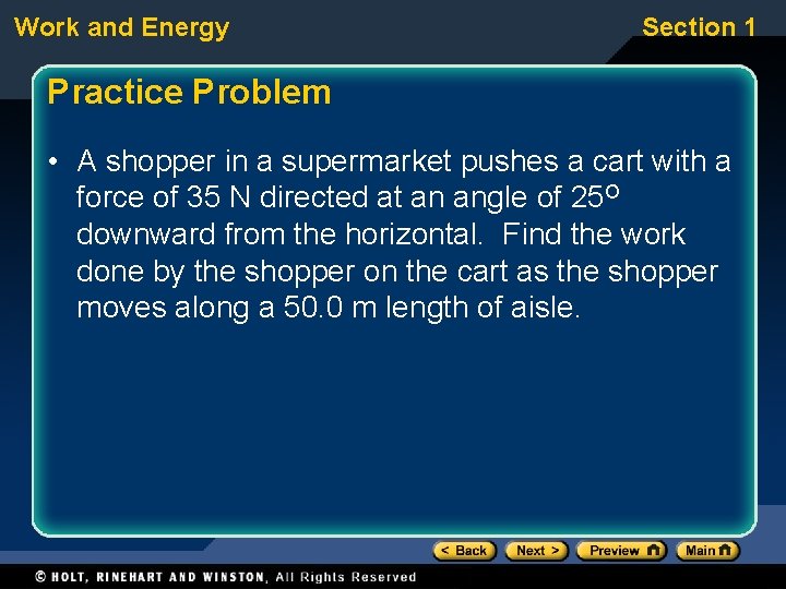 Work and Energy Section 1 Practice Problem • A shopper in a supermarket pushes