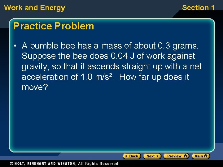 Work and Energy Section 1 Practice Problem • A bumble bee has a mass