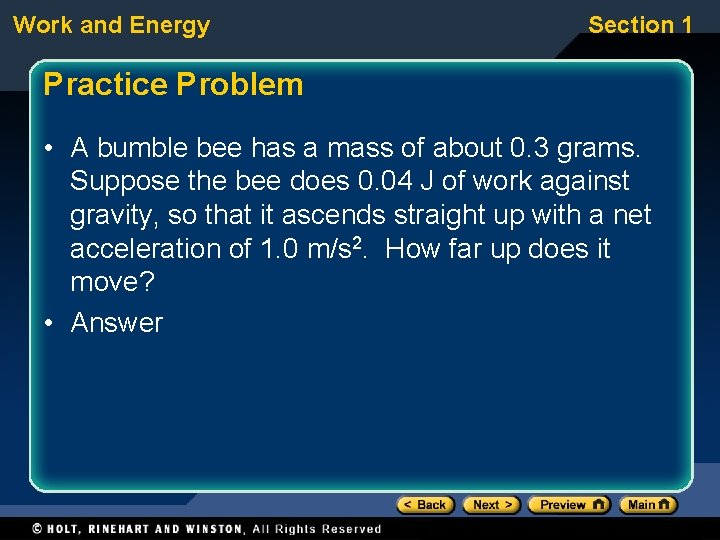 Work and Energy Section 1 Practice Problem • A bumble bee has a mass