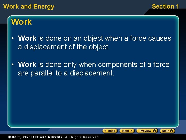 Work and Energy Section 1 Work • Work is done on an object when