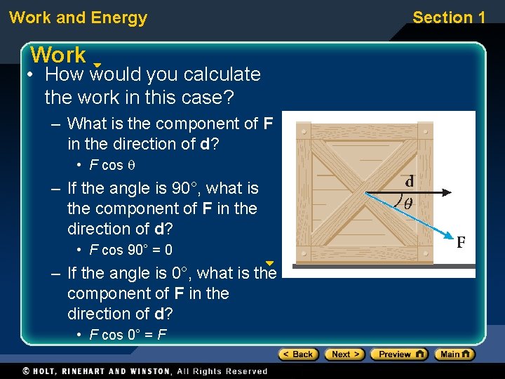 Work and Energy Work • How would you calculate the work in this case?