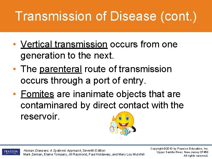 Transmission of Disease (cont. ) • Vertical transmission occurs from one generation to the