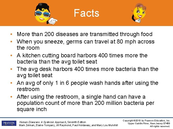 Facts • More than 200 diseases are transmitted through food • When you sneeze,