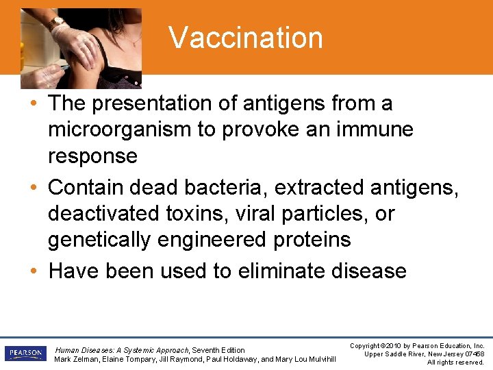 Vaccination • The presentation of antigens from a microorganism to provoke an immune response