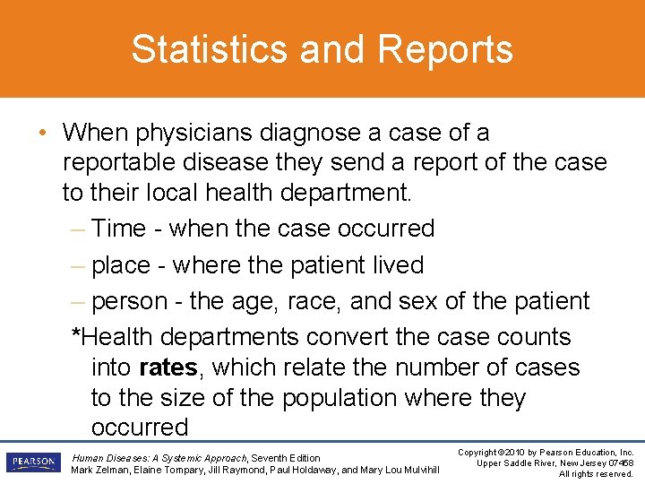 Statistics and Reports • When physicians diagnose a case of a reportable disease they