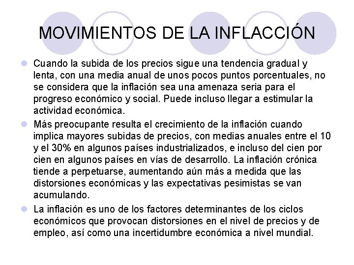 MOVIMIENTOS DE LA INFLACCIÓN l Cuando la subida de los precios sigue una tendencia