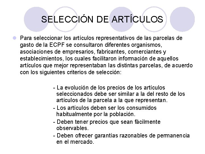 SELECCIÓN DE ARTÍCULOS l Para seleccionar los artículos representativos de las parcelas de gasto