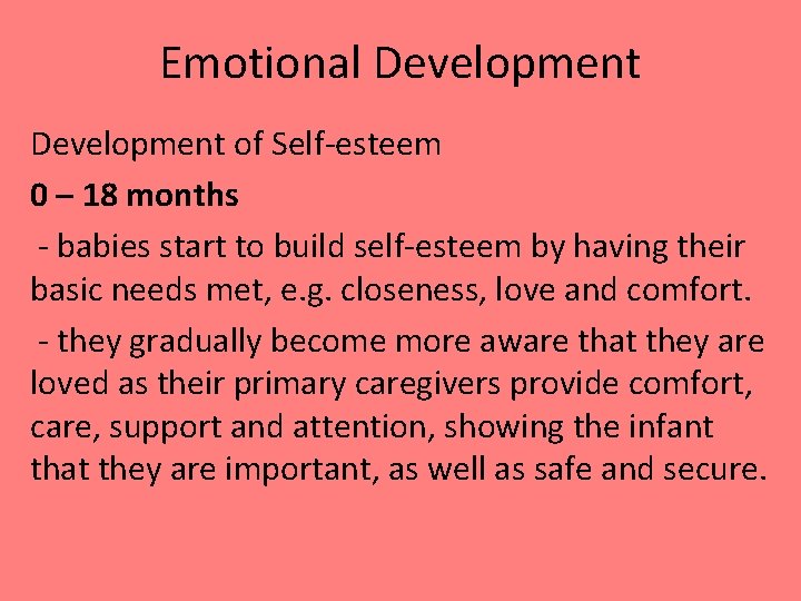 Emotional Development of Self-esteem 0 – 18 months - babies start to build self-esteem