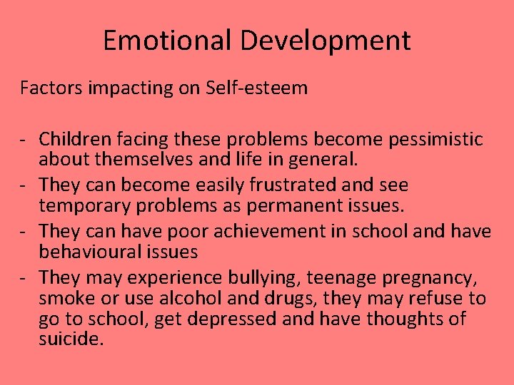 Emotional Development Factors impacting on Self-esteem - Children facing these problems become pessimistic about