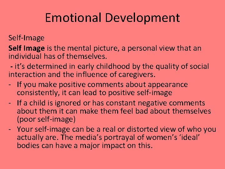Emotional Development Self-Image Self Image is the mental picture, a personal view that an