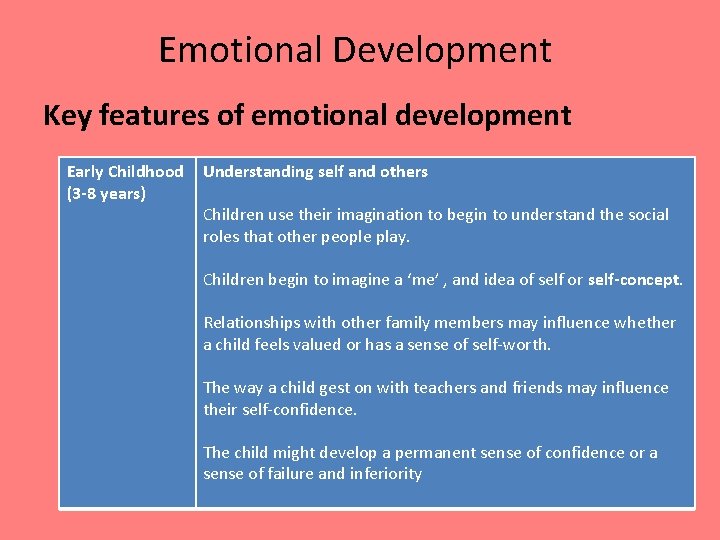 Emotional Development Key features of emotional development Early Childhood (3 -8 years) Understanding self