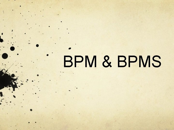 BPM & BPMS 