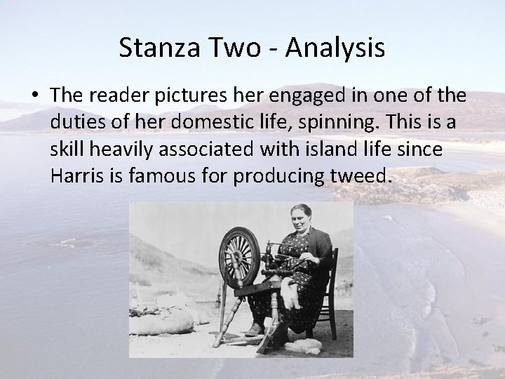 Stanza Two - Analysis • The reader pictures her engaged in one of the