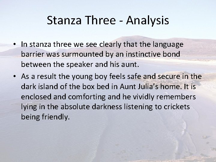 Stanza Three - Analysis • In stanza three we see clearly that the language