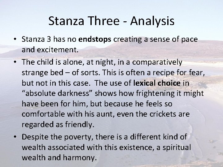 Stanza Three - Analysis • Stanza 3 has no endstops creating a sense of