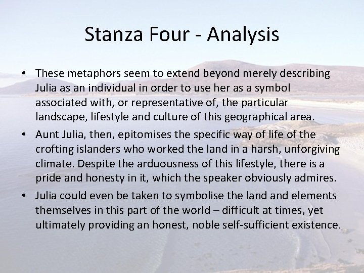 Stanza Four - Analysis • These metaphors seem to extend beyond merely describing Julia