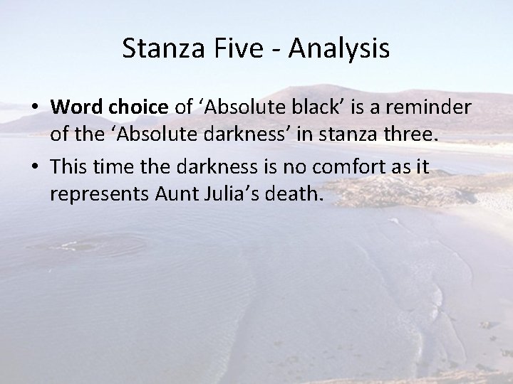 Stanza Five - Analysis • Word choice of ‘Absolute black’ is a reminder of