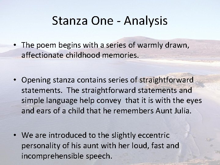 Stanza One - Analysis • The poem begins with a series of warmly drawn,