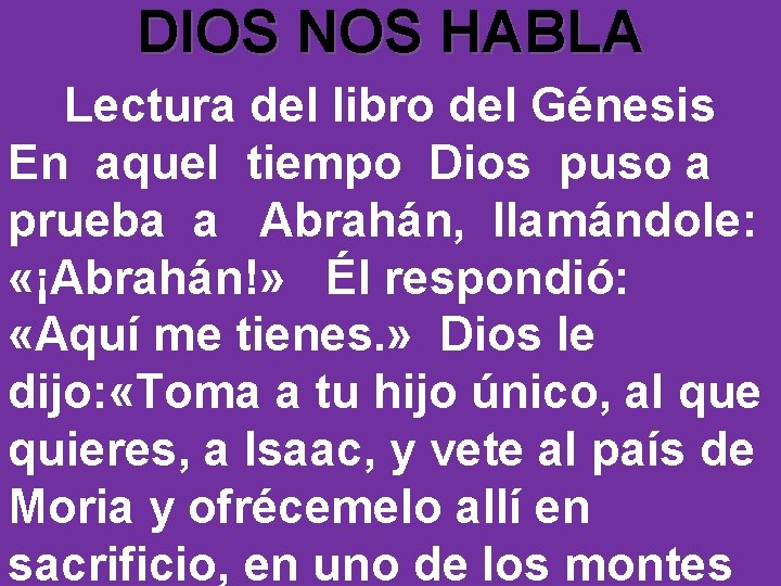 DIOS NOS HABLA Lectura del libro del Génesis En aquel tiempo Dios puso a