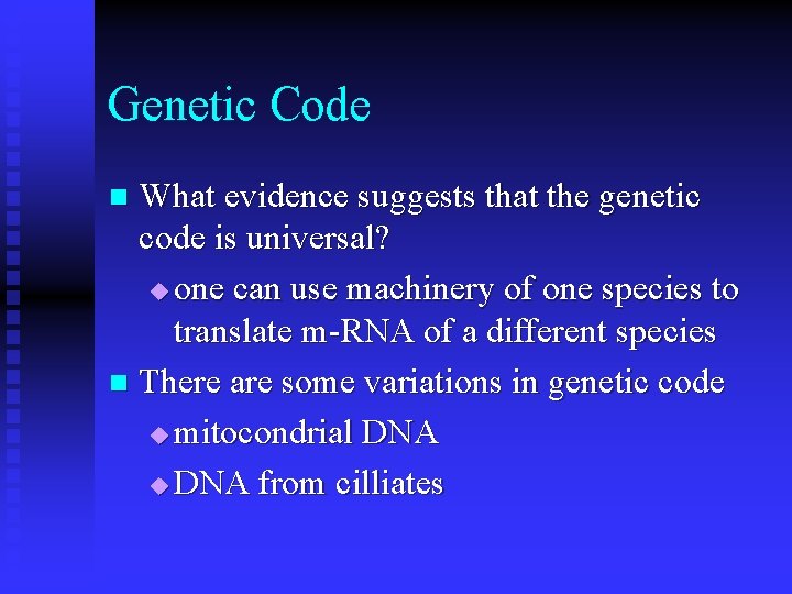 Genetic Code What evidence suggests that the genetic code is universal? u one can