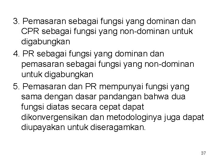 3. Pemasaran sebagai fungsi yang dominan dan CPR sebagai fungsi yang non-dominan untuk digabungkan