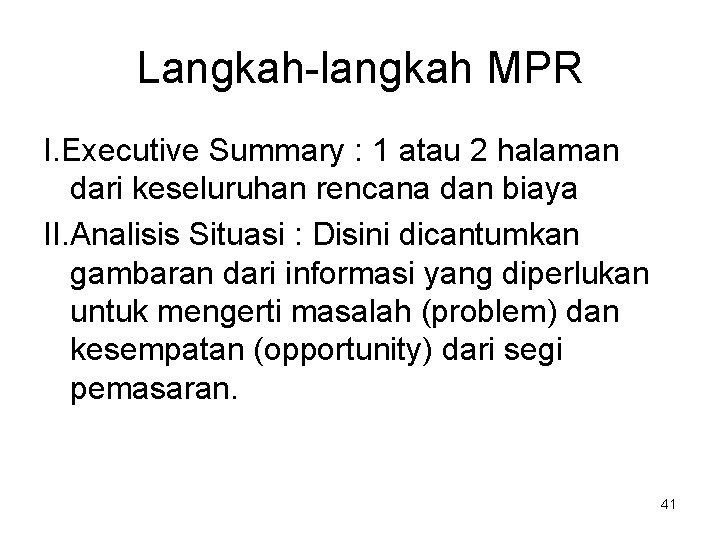 Langkah-langkah MPR I. Executive Summary : 1 atau 2 halaman dari keseluruhan rencana dan