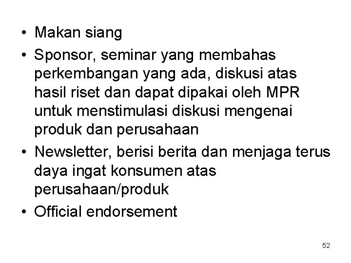  • Makan siang • Sponsor, seminar yang membahas perkembangan yang ada, diskusi atas