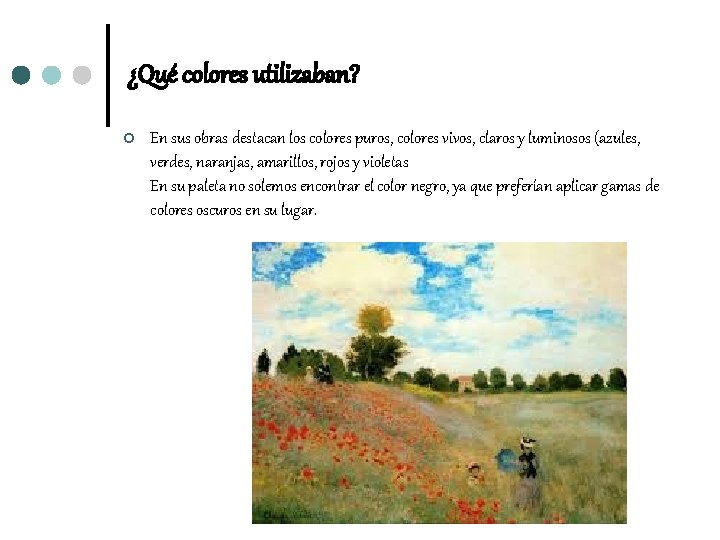 ¿Qué colores utilizaban? ¢ En sus obras destacan los colores puros, colores vivos, claros