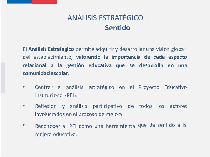 ANÁLISIS ESTRATÉGICO Sentido El Análisis Estratégico permite adquirir y desarrollar una visión global del