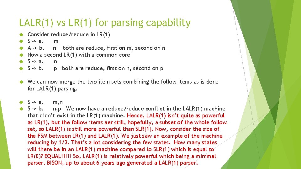 LALR(1) vs LR(1) for parsing capability Consider reduce/reduce in LR(1) S -> a. m