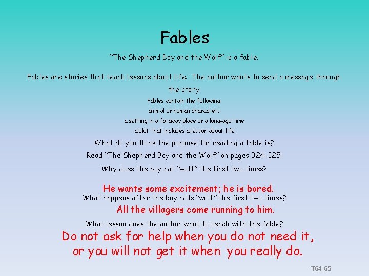 Fables “The Shepherd Boy and the Wolf” is a fable. Fables are stories that