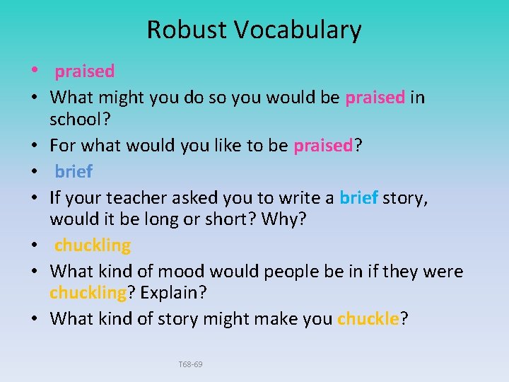 Robust Vocabulary • praised • What might you do so you would be praised