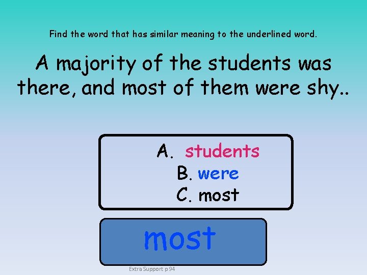 Find the word that has similar meaning to the underlined word. A majority of