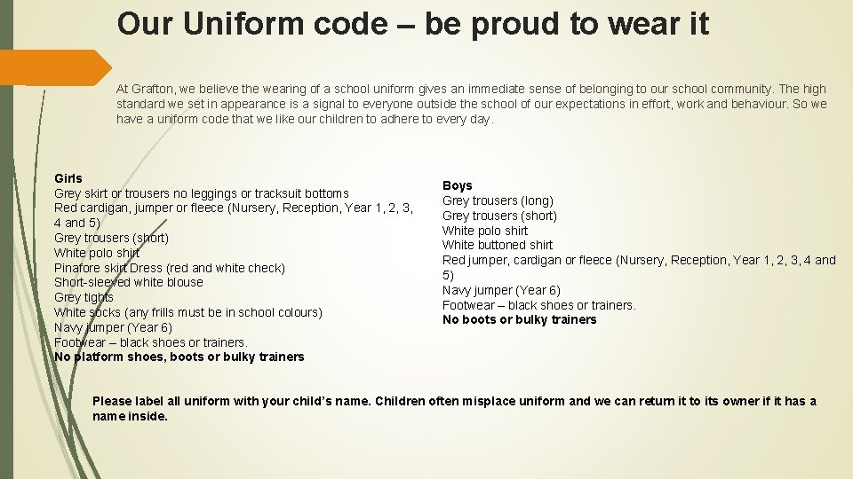 Our Uniform code – be proud to wear it At Grafton, we believe the