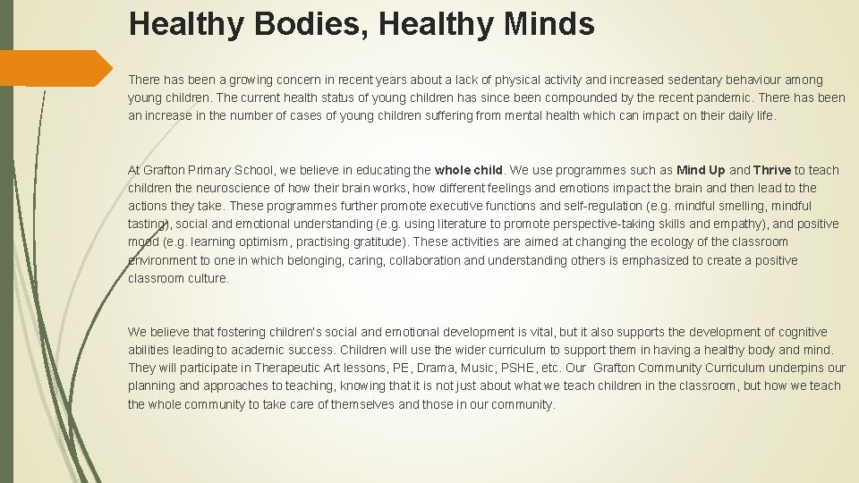 Healthy Bodies, Healthy Minds There has been a growing concern in recent years about