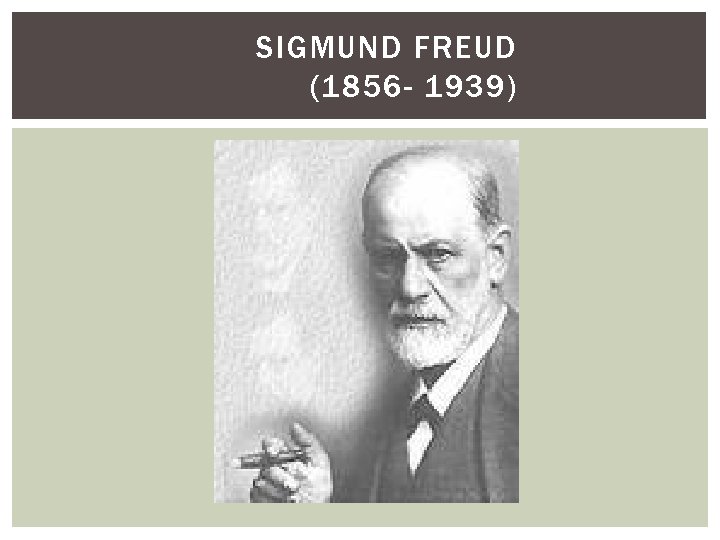 SIGMUND FREUD (1856 - 1939) 