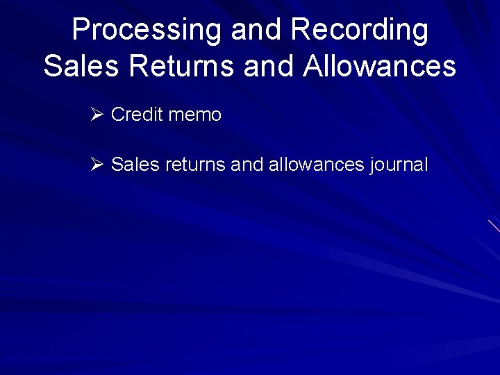 Processing and Recording Sales Returns and Allowances Ø Credit memo Ø Sales returns and