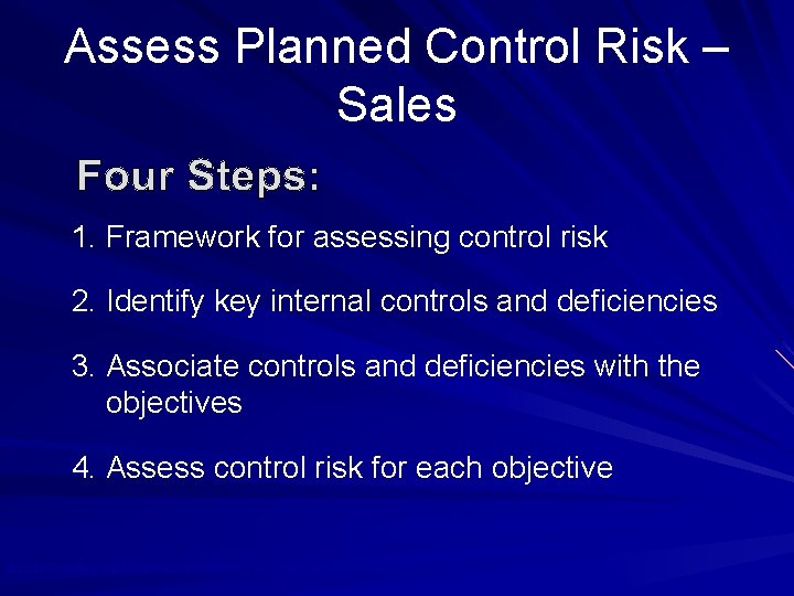 Assess Planned Control Risk – Sales 1. Framework for assessing control risk 2. Identify