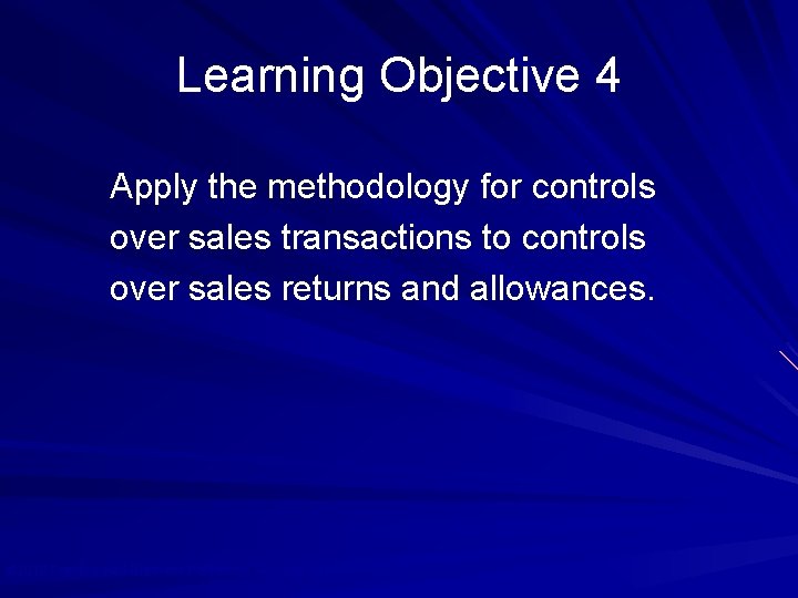 Learning Objective 4 Apply the methodology for controls over sales transactions to controls over