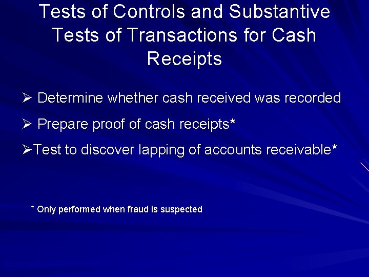 Tests of Controls and Substantive Tests of Transactions for Cash Receipts Ø Determine whether