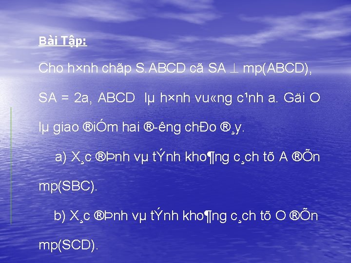 Bài Tập: Cho h×nh chãp S. ABCD cã SA mp(ABCD), SA = 2 a,