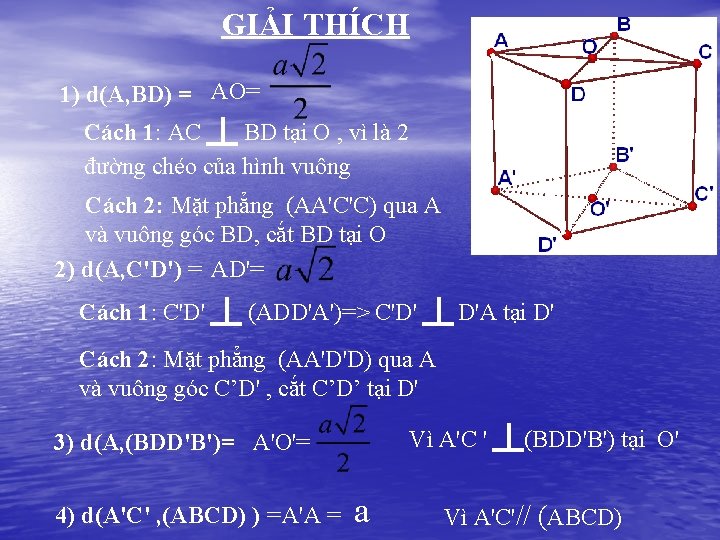 GIẢI THÍCH 1) d(A, BD) = AO= ┴ Cách 1: AC BD tại O